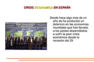 CRISIS   ECONOMICA   EN ESPAÑA ,[object Object]