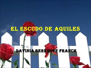 EL ESCUDO DE AQUILES Davinia   Berkhoff Franch 