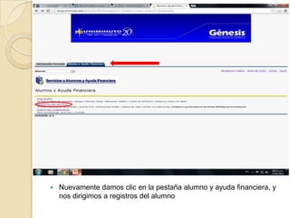    Nuevamente damos clic en la pestaña alumno y ayuda financiera, y
    nos dirigimos a registros del alumno
 