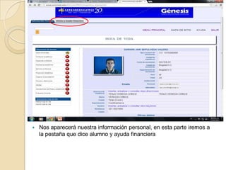    Nos aparecerá nuestra información personal, en esta parte iremos a
    la pestaña que dice alumno y ayuda financiera
 