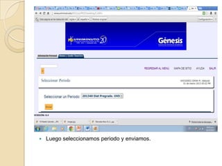    Luego seleccionamos periodo y enviamos.
 