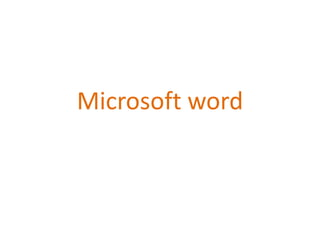 Microsoft word
 