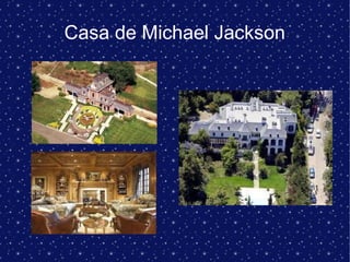 Casa de Michael Jackson
 