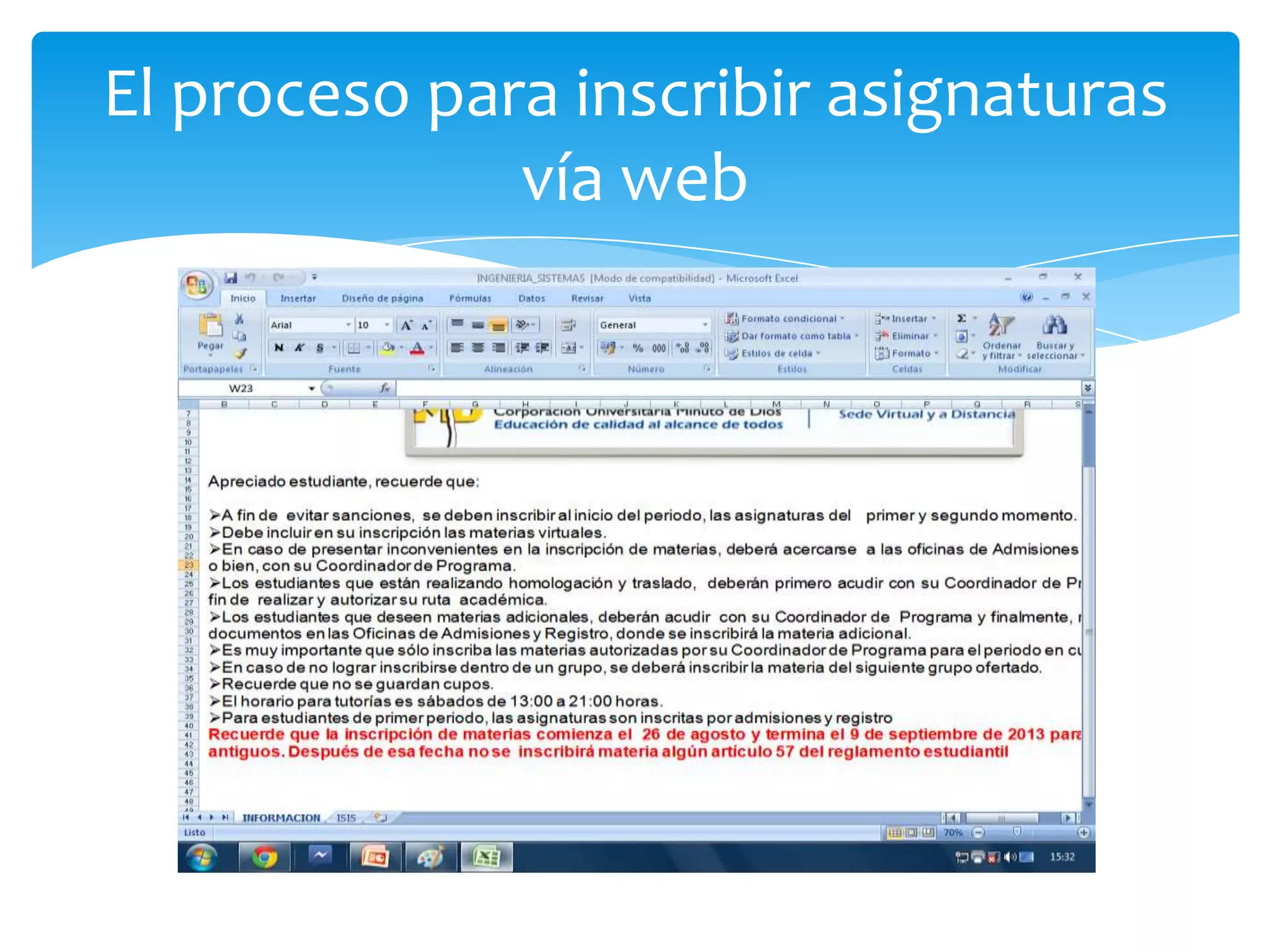 El proceso para inscribir asignaturas
vía web
 