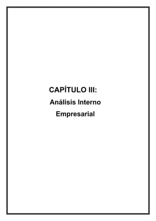 CAPÍTULO III:
Análisis Interno
Empresarial

 