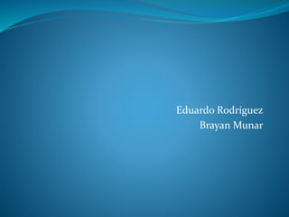 Eduardo Rodríguez
Brayan Munar
 