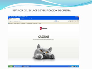 REVISION DEL ENLACE DE VERIFICACION DE CUENTA 
 