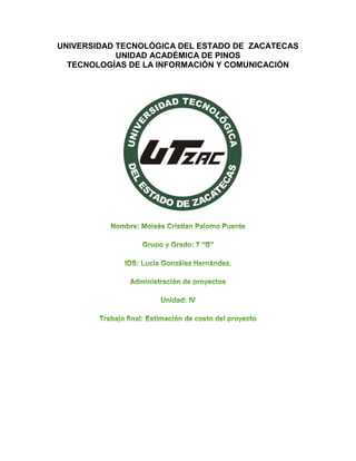 UNIVERSIDAD TECNOLÓGICA DEL ESTADO DE ZACATECAS 
UNIDAD ACADÉMICA DE PINOS 
TECNOLOGÍAS DE LA INFORMACIÓN Y COMUNICACIÓN 
 