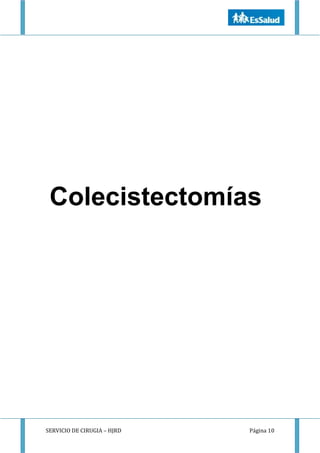 SERVICIO DE CIRUGIA – HJRD Página 10
Colecistectomías
 