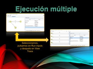 Seleccionamos,
pulsamos en Run inputs
y después en View
Trace
 
