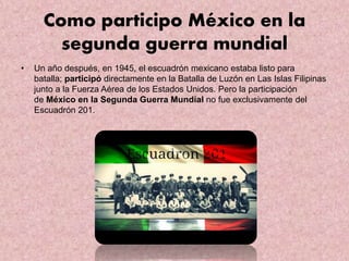 participacion de Mexico en la segunda guerra mundial