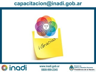 www.inadi.gob.ar
0800-999-2345
capacitacion@inadi.gob.ar
 