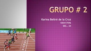 Karina Beltré de la Cruz
100417596
SEC.. 24
 