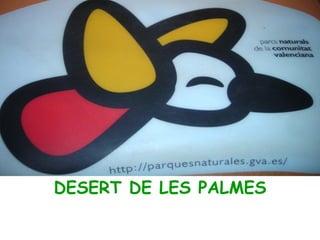 DESERT DE LES PALMES
