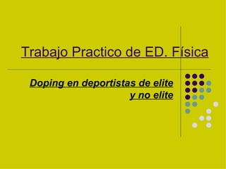 Trabajo Practico de ED. Física Doping en deportistas de elite y no elite 