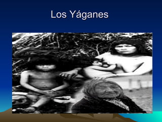 Los Yáganes  