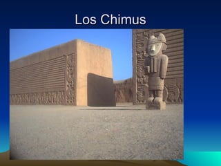 Los Chimus 