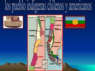 los pueblo indigenas chilenos y americanos 