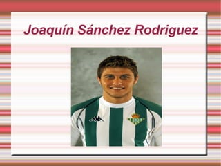 Joaquín Sánchez Rodriguez 