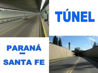 TÚNEL  PARANÁ SANTA FE  