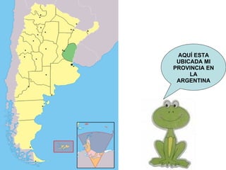 AQUÍ ESTA UBICADA MI PROVINCIA EN LA ARGENTINA 