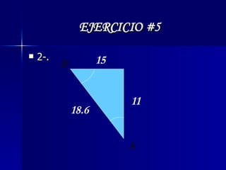 EJERCICIO #5 2-. 18.6 15 11 A B 