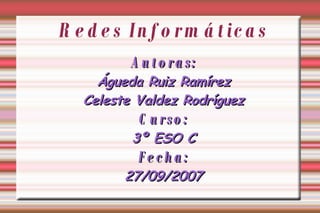 Redes Informáticas ,[object Object],[object Object],[object Object],[object Object],[object Object],[object Object],[object Object]