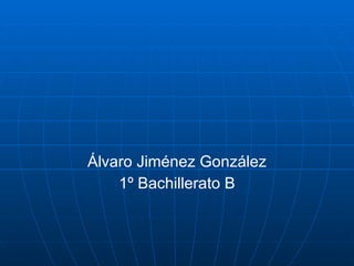 Álvaro Jiménez González 1º Bachillerato B 