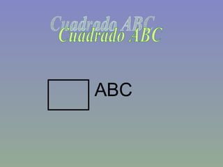 ABC Cuadrado ABC 