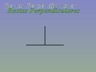 Rectas Perpendiculares 