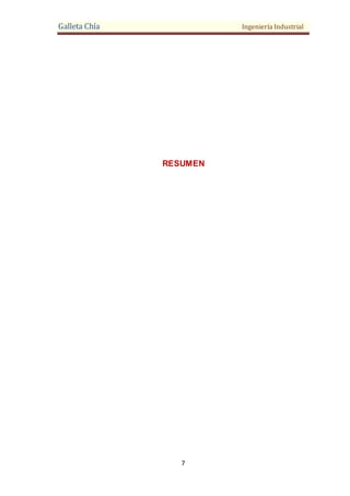 Galleta Chía Ingeniería Industrial
7
RESUMEN
 