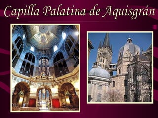 Capilla Palatina de Aquisgrán 
