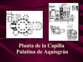 Planta de la Capilla  Palatina de Aquisgrán 