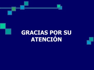 GRACIAS POR SU ATENCIÓN 