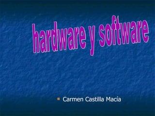 [object Object],hardware y software 