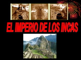 EL IMPERIO DE LOS INCAS  