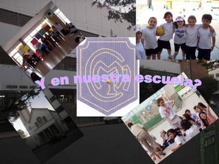 Y en nuestra escuela? 