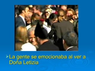 La gente se emocionaba al ver a Doña Letizia 