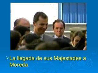 La llegada de sus Majestades a Moreda 