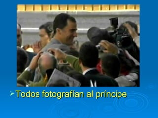 Todos fotografían al príncipe 
