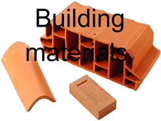 Building materials   