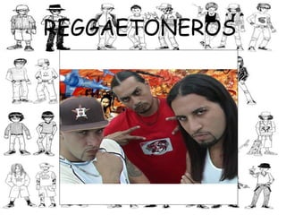 REGGAETONEROS  