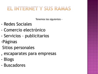 Tenemos los siguientes - - Redes Sociales 