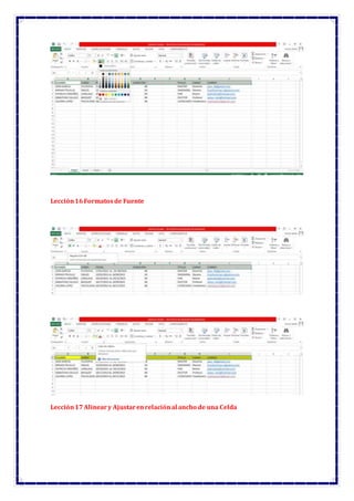 Lección16Formatosde Fuente
Lección17Alineary Ajustarenrelaciónal ancho de una Celda
 