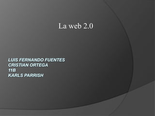 La web 2.0 
 
