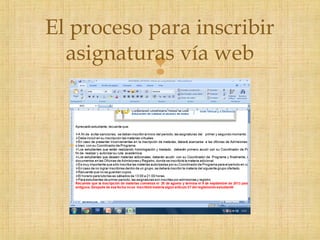 
El proceso para inscribir
asignaturas vía web
 