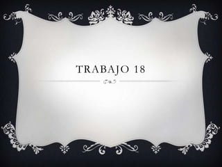 TRABAJO 18
 