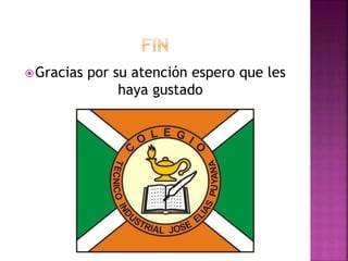 Gracias por su atención espero que les
haya gustado
 