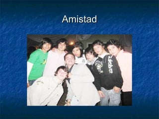 AmistadAmistad
 