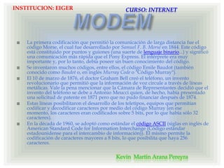 Protocólo IP Una dirección IP es una etiqueta numérica que identifica, de manera lógica y jerárquica, a un interfaz (elemento de comunicación/conexión) de un dispositivo (habitualmente una computadora) dentro de una red que utilice el protocolo IP (Internet Protocol), que corresponde al nivel de red del protocolo TCP/IP. Dicho número no se ha de confundir con la dirección MAC que es un identificador de 48bits para identificar de forma única a la tarjeta de red y no depende del protocolo de conexión utilizado ni de la red. La dirección IP puede cambiar muy a menudo por cambios en la red o porque el dispositivo encargado dentro de la red de asignar las direcciones IP, decida asignar otra IP (por ejemplo, con el protocolo DHCP), a esta forma de asignación de dirección IP se denomina dirección IP dinámica (normalmente abreviado como IP dinámica).Los sitios de Internet que por su naturaleza necesitan estar permanentemente conectados, generalmente tienen una dirección IP fija(comúnmente, IP fija o IP estática), esta, no cambia con el tiempo. Los servidores de correo, DNS, FTP públicos y servidores de páginas web necesariamente deben contar con una dirección IP fija o estática, ya que de esta forma se permite su localización en la red.CURSO: INTERNETINSTITUCION: EIGERKevin  Martin Arana Pereyra 